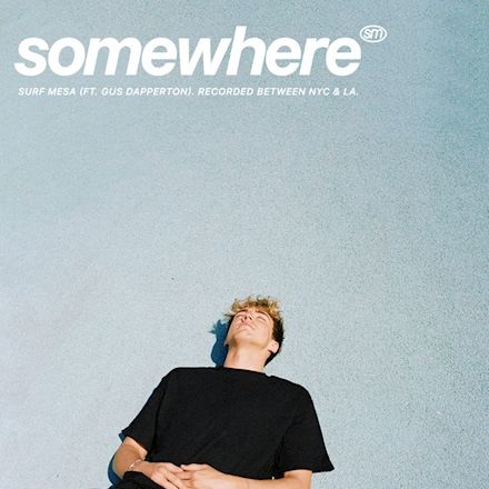 Surf Mesa - Somewhere (feat. Gus Dapperton)